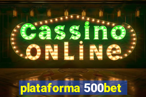 plataforma 500bet